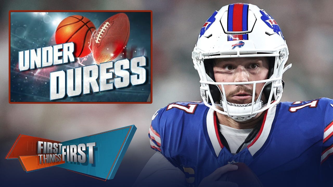 Josh Allen headlines Brou’s Under Duress List entering Week 2 | FIRST THINGS FIRST