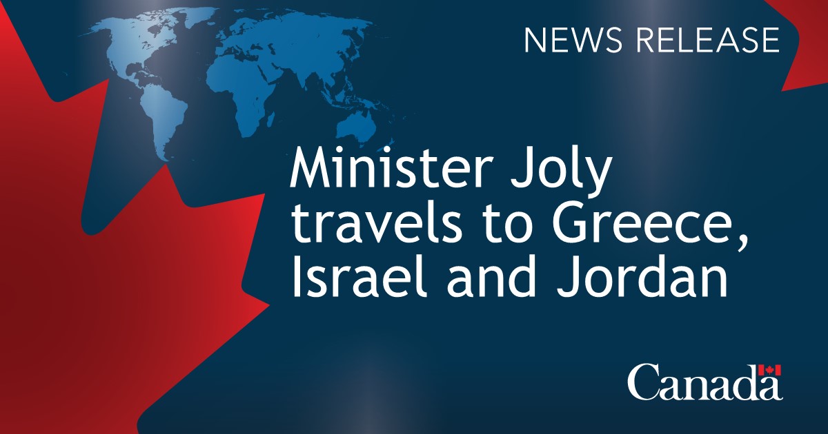 Minister Joly to travel to Greece, Israel and Jordan