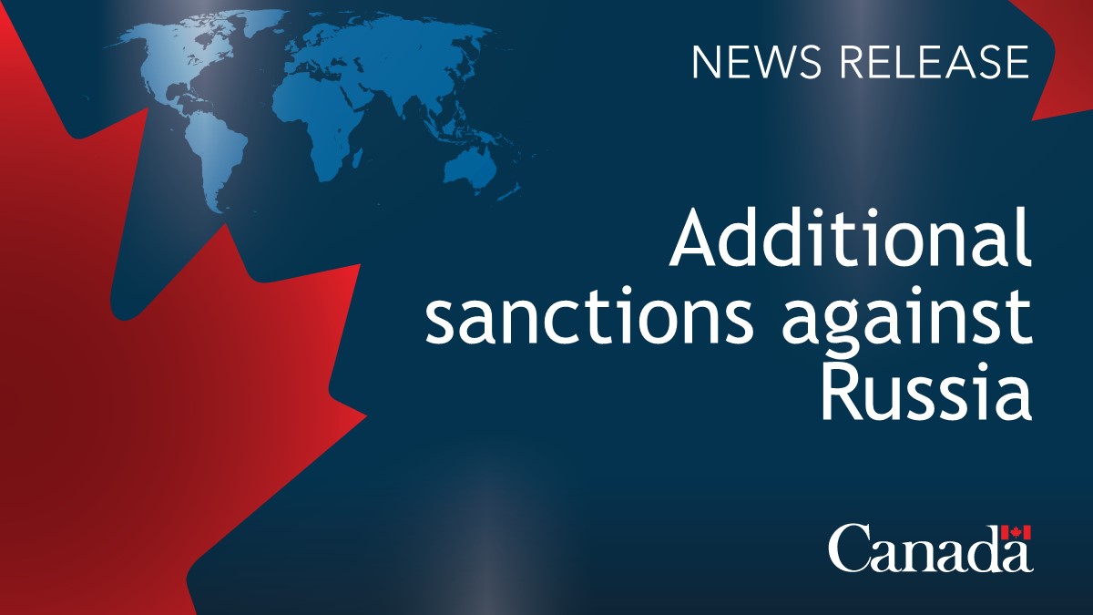 Minister Joly announces additional sanctions in response to Russia’s ongoing violation of Ukraine’s sovereignty and territorial integrity