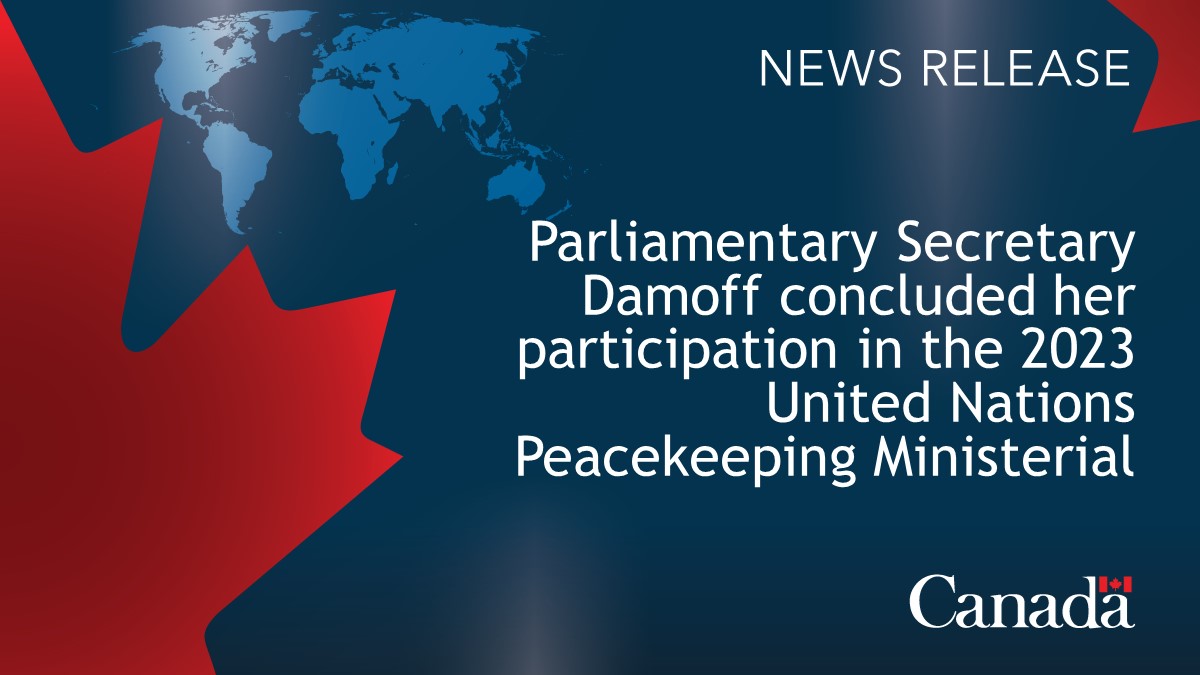 Canada bolsters support and commitments to peacekeeping at 2023 United Nations Peacekeeping Ministerial